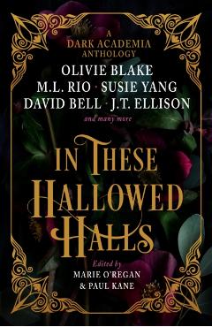 In These Hallowed Halls: A Dark Academia Anthology - Paul Kane