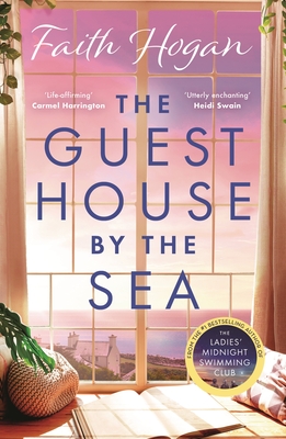 The Guest House by the Sea: A Heartwarming Irish Novel to Curl Up with from the Kindle #1 Bestselling Author in 2024 - Faith Hogan