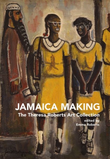 Jamaica Making: The Theresa Roberts Art Collection - Emma Roberts