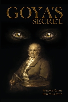 Goya's Secret - Marcello Coutts