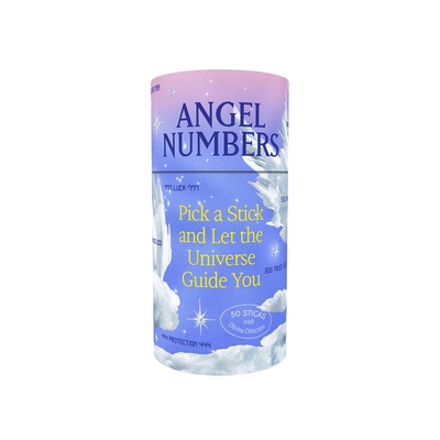 Angel Numbers: Pick a Stick and Let the Universe Guide You--50 Sticks with Divine Direction - Chronicle Books