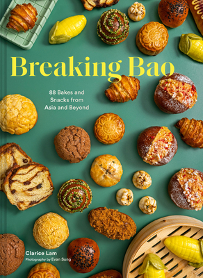 Breaking Bao: 88 Bakes and Snacks from Asia and Beyond - Clarice Lam