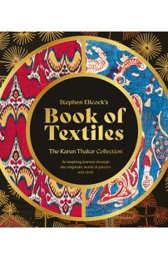Book of Textiles: An Inspiring Journey Through the Enigmatic World of Pattern and Cloth - Stephen Ellcock