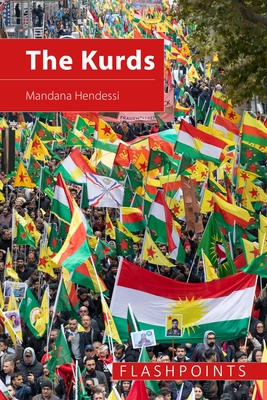 The Kurds: The Struggle for National Identity and Statehood - Mandana Hendessi