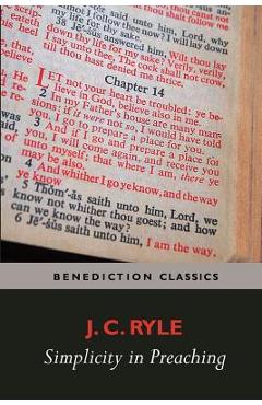 Coperta cărții 'Simplicity in Preaching--A Guide to Powerfully Communicating God's Word - J. C. Ryle'