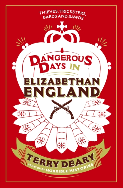 Dangerous Days in Elizabethan England - Terry Deary