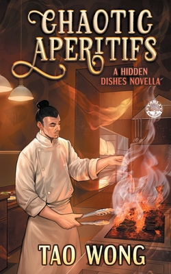 Chaotic Apritifs: A Cozy Cooking Fantasy - Tao Wong