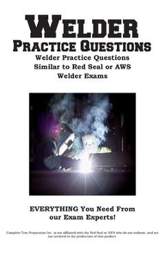 Poza produsului Welder Practice Questions: Welder Practice Questions Similar to Red Seal or AWS Welder Exam - Complete Test Preparation Inc