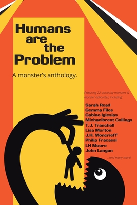 Humans are the Problem: A Monster's Anthology - Gabino Iglesias