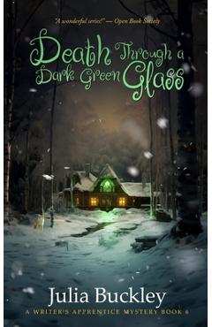 Coperta cărții 'Death Through a Dark Green Glass - Julia Buckley'