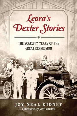 Coperta cărții 'Leora's Dexter Stories: The Scarcity Years of the Great Depression - Joy Neal Kidney'