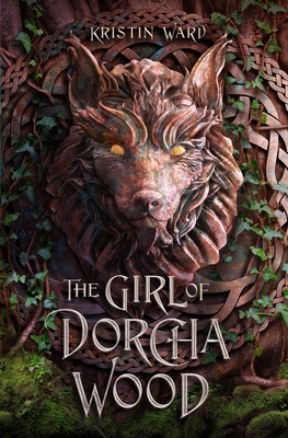 The Girl of Dorcha Wood - Kristin Ward