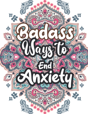 Badass Ways to end Anxiety: Christmas Pattern Anti Anxiety Coloring Book, Relaxation and Stress Reduction color therapy for Adults, girls and teen - Voloxx Studio