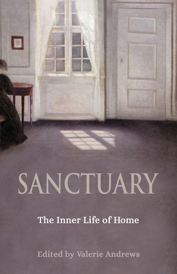 Sanctuary: The Inner Life of Home - Valerie Andrews