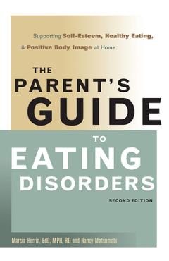 Coperta cărții 'The Parent's Guide to Eating Disorders: Supporting Self-Esteem, Healthy Eating, and Positive Body Image at Home -'