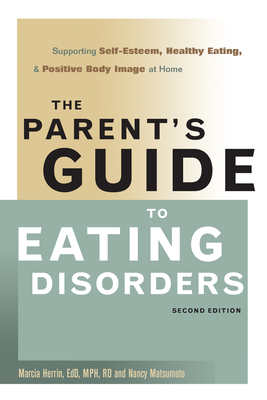 Coperta cărții 'The Parent's Guide to Eating Disorders: Supporting Self-Esteem, Healthy Eating, and Positive Body Image at Home -'