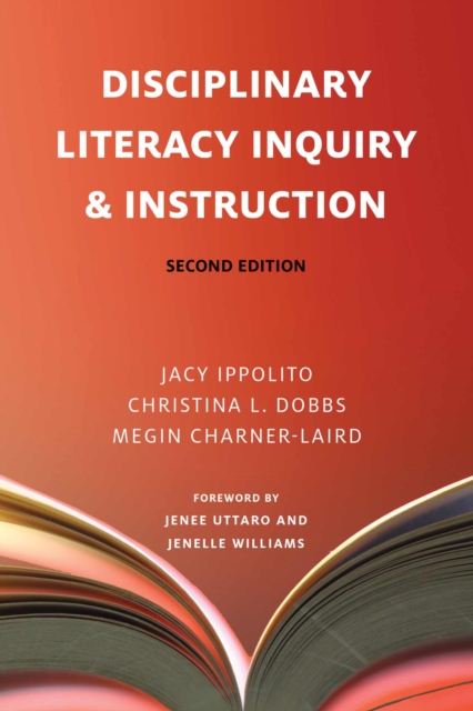 Disciplinary Literacy Inquiry & Instruction, Second Edition - Jacy Ippolito