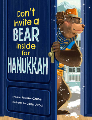 Don't Invite a Bear Inside for Hanukkah - Karen Rostoker-gruber