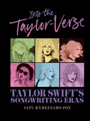 Into the Taylor-Verse: Taylor Swift's Songwriting Eras - Satu Hmeenaho-fox