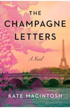 The Champagne Letters - Kate Macintosh