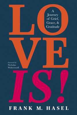 Love Is! - Frank M. Hasel