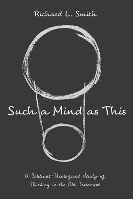 Such a Mind as This - Richard L. Smith