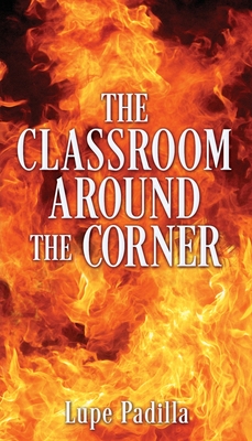 The Classroom Around The Corner - Lupe Padilla