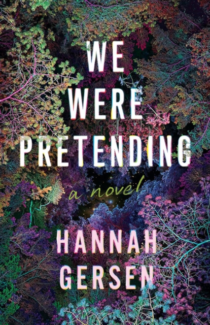 We Were Pretending - Hannah Gersen