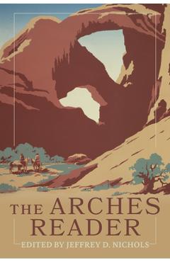 Coperta cărții 'The Arches Reader - Jeffrey D. Nichols'