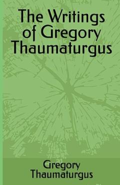 Coperta cărții 'The Writings of Gregory Thaumaturgus - Gregory Thaumaturgus'
