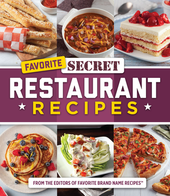 Favorite Secret Restaurant Recipes - Publications International Ltd