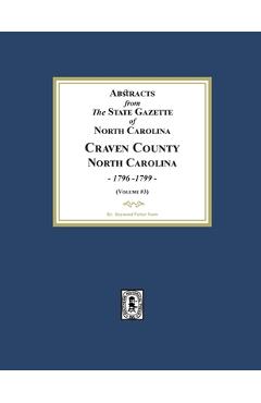 Coperta cărții 'Abstracts from the State Gazette of North Carolina, 1796-1799, Volume #3 - Raymond Parker Fouts'