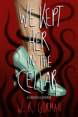 We Kept Her in the Cellar - W. R. Gorman