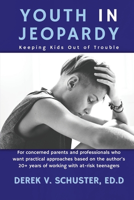 Youth in Jeopardy - Derek V. Schuster