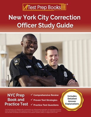 New York City Correction Officer Study Guide: NYC Prep Book and Practice Test [Includes Detailed Answer Explanations] - Lydia Morrison
