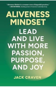 Poza produsului Aliveness Mindset: Lead and Live with More Passion, Purpose, and Joy - Jack Craven