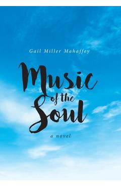 Poza produsului Music of the Soul - Gail Miller Mahaffey