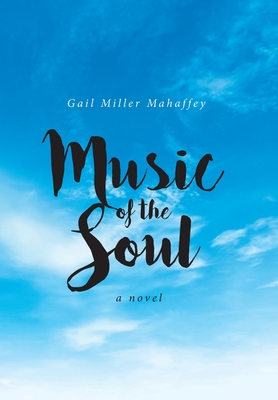Music of the Soul - Gail Miller Mahaffey