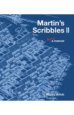 Poza produsului Martin's Scribbles II: Sort of a Memoir - Martin Holub