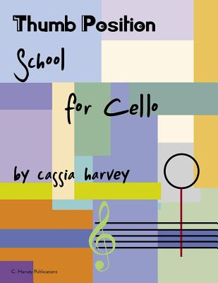 Coperta cărții 'Thumb Position School for Cello - Cassia Harvey'