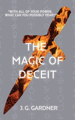 The Magic of Deceit - J. G. Gardner