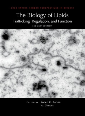 The Biology of Lipids: Trafficking, Regulation, and Function, Second Edition - Robert G. Parton