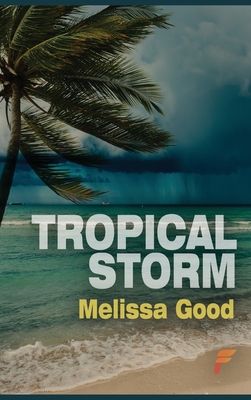 Tropical Storm - Melissa Good