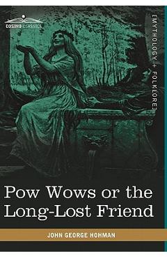 Coperta cărții 'POW Wows or the Long-Lost Friend - John George Hohman'
