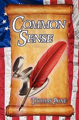 Coperta cărții 'Common Sense: Thomas Paine's Historical Essays Advocating Independence in the American Revolution and Asserting Human'