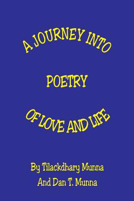 A Journey Into Poetry of Love and Life - Tilackdhary Munna