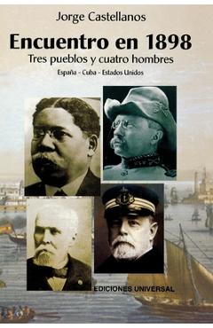Coperta cărții 'ENCUENTRO EN 1898. TRES PUEBLOS Y CUATRO HOMBRE (España - Cuba - Estados Unidos / Pascual Cervera - Calixto García -'