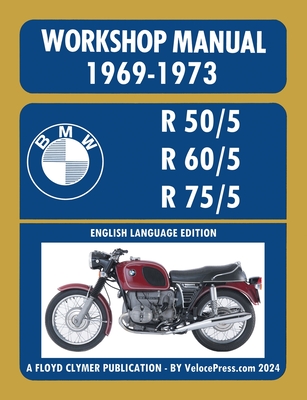 BMW Motorcycles 1969-1973 R50/5 R60/5 R75/5 Workshop Manual - Floyd Clymer