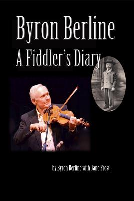 Byron Berline: A Fiddler's Diary - Jane Frost