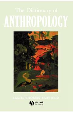 Poza produsului The Dictionary of Anthropology - Thomas Barfield
